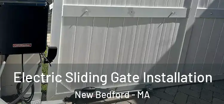 Electric Sliding Gate Installation New Bedford - MA