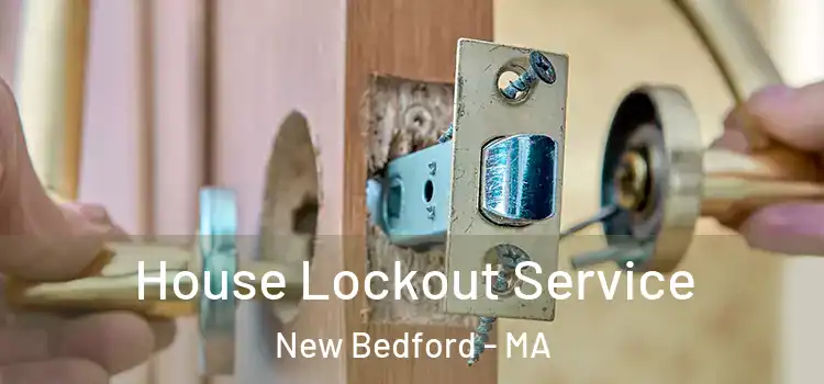  House Lockout Service New Bedford - MA