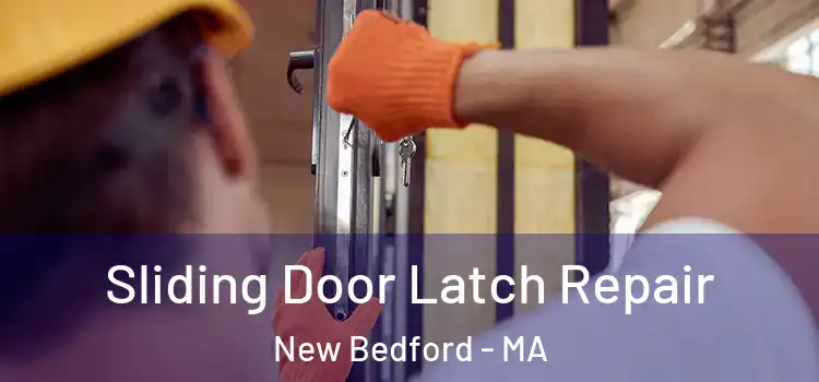 Sliding Door Latch Repair New Bedford - MA